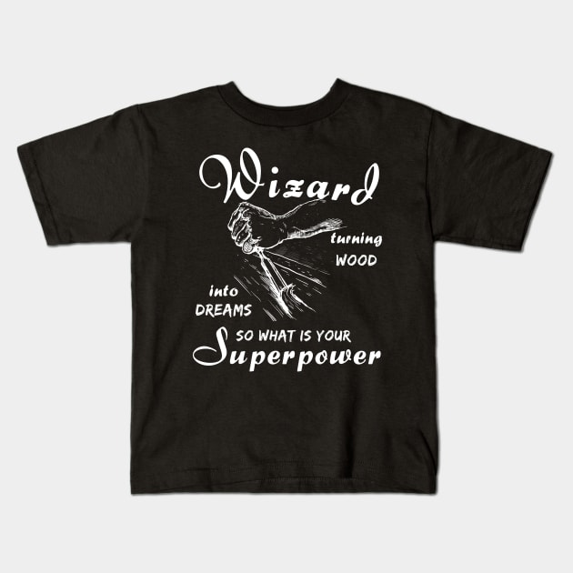 Wizard turning wood into dreams Kids T-Shirt by Hafendoerfers